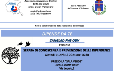 TOLMEZZO 11 aprile 2024 – DIPENDE DA TE: serata di conoscenza e prevenzione delle dipendenze